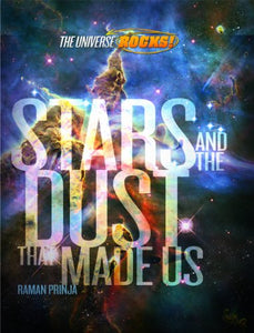 The Universe Rocks: Stars and the Dust that Made Us 