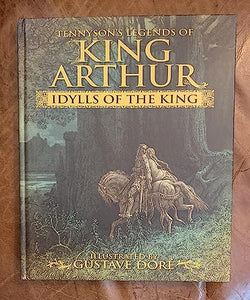 Tennysons Legends of King Arthur: Idylls of the King 