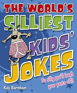 Worlds Sillest Kids Joke Book 