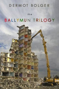 The Ballymun Trilogy 