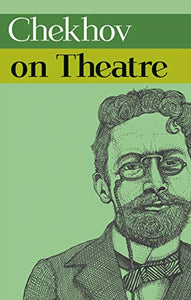 Chekhov on Theatre 