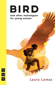 Bird and other monologues for young women 