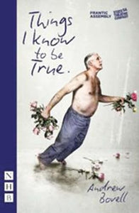 Things I Know To Be True (NHB Modern Plays) 