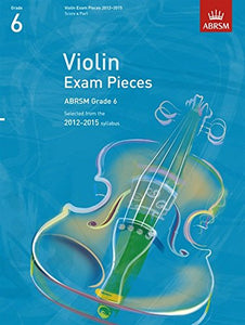 Violin Exam Pieces 2012-2015, ABRSM Grade 6, Score & Part 