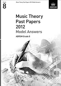 Music Theory Past Papers 2012 Model Answers, ABRSM Grade 8 