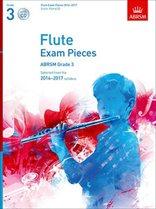 Flute Exam Pieces 2014-2017, Grade 3 Score, Part & CD 