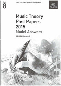 Music Theory Past Papers 2015 Model Answers, ABRSM Grade 8 