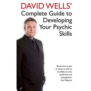 David Wells' Complete Guide To Developing Your Psychic Skills 