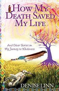 How My Death Saved My Life 