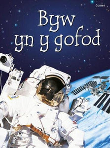 Cyfres Dechrau Da: Byw yn y Gofod 