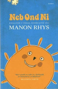 Neb Ond Ni - Enillydd y Fedal Ryddiaith 2011 