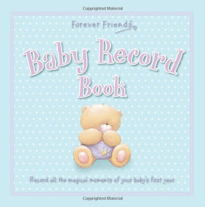 Forever Friends: Baby Record Book 