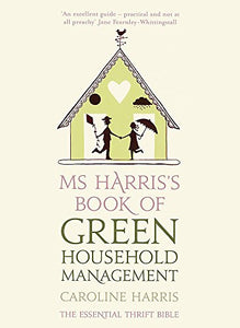 Ms Harris's Book of Green Household Management 