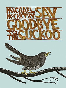 Say Goodbye to the Cuckoo 