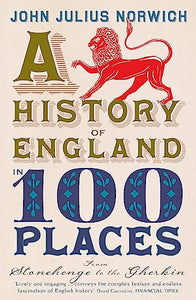 A History of England in 100 Places 