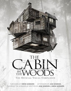 The Cabin in the Woods: The Official Visual Companion 