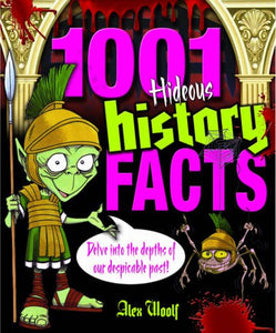 1001 Hideous History Facts 