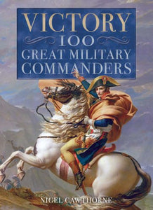 Victory: 100 Great Military Commanders 