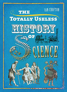 The Totally Useless History of Science 