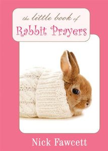 The Little Book of Rabbit Prayers 