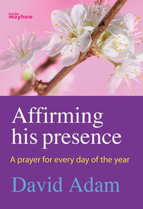 Affirming his Presence 