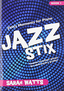 Jazz Stix - Jazzy Moments for Piano Book 1 