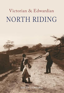 Victorian & Edwardian North Riding 