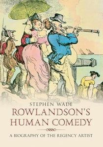 Rowlandson's Human Comedy 