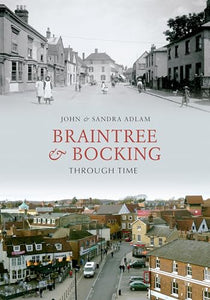 Braintree & Bocking Through Time 