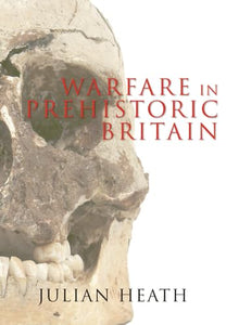 Warfare in Prehistoric Britain 