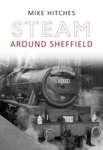 Steam Around Sheffield 