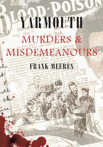 Yarmouth Murders & Misdemeanours 