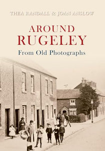 Around Rugeley from Old Photographs 