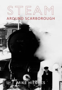 Steam Around Scarborough 