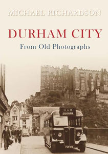 Durham City from Old Photographs 