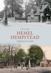 Hemel Hempstead Through Time 