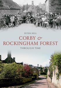 Corby & Rockingham Forest Through Time 