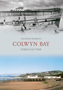 Colwyn Bay Through Time 