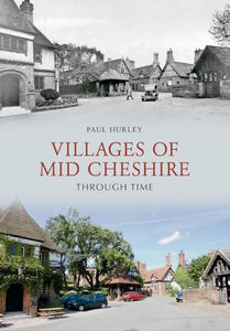 Villages of Mid-Cheshire Through Time 