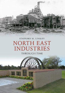 North East Industries Through Time 