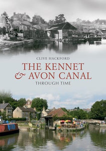 The Kennet and Avon Canal Through Time 