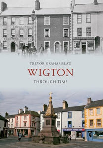 Wigton Through Time 