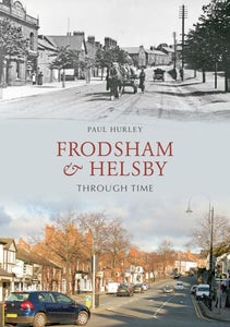 Frodsham & Helsby Through Time 