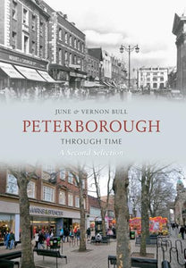 Peterborough Through Time A Second Selection 