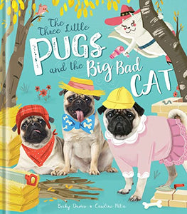 The Three Little Pugs and the Big Bad Cat 