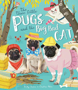 The Three Little Pugs and the Big Bad Cat 