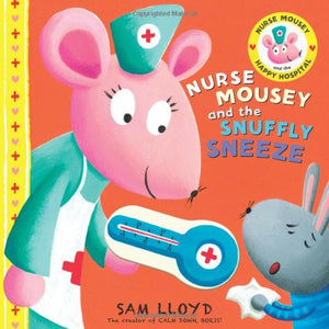 Nurse Mousey and the Snuffly Sneeze 