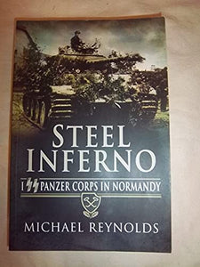 Steel Inferno: I SS Panzer Corps in Normandy 