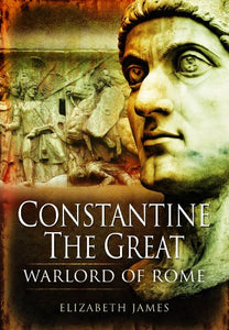 Constantine the Great General: a Military Biography 