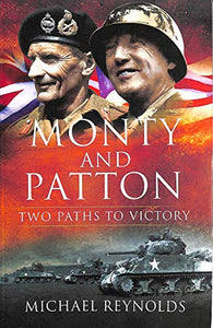 Monty and Patton: Two Paths to Victory 